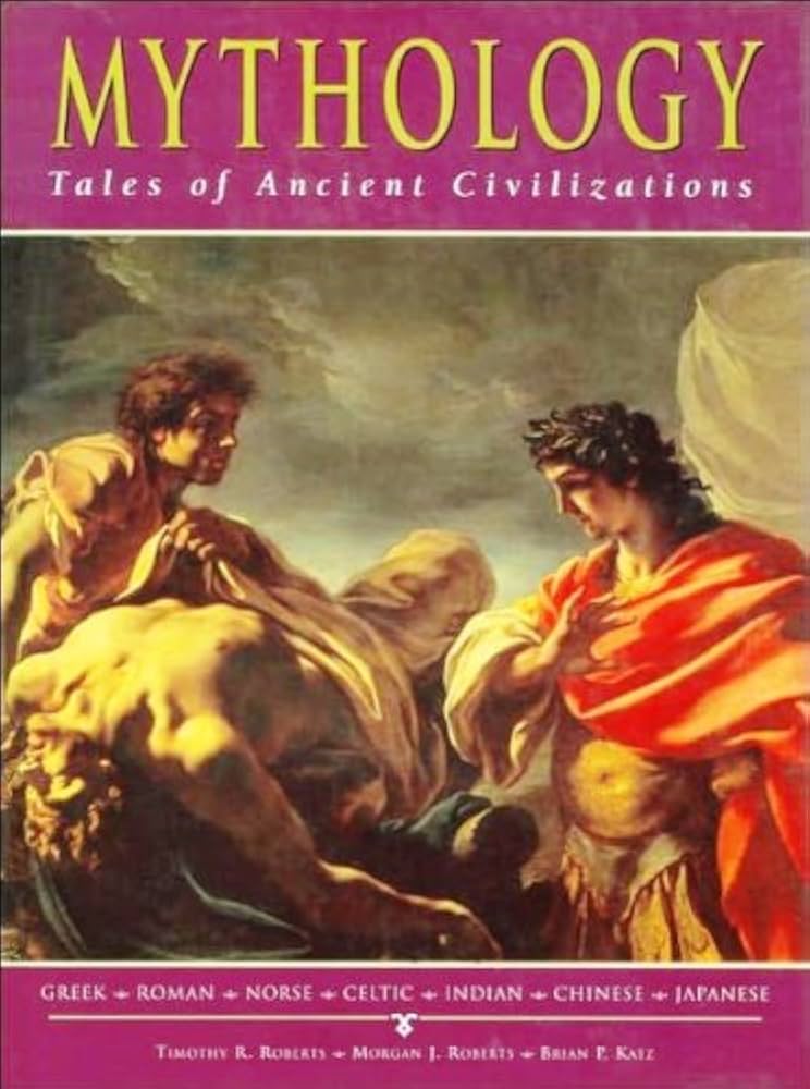 Cover Image for Mythology: Tales of Ancient Civilizations by Timothy Roland Roberts