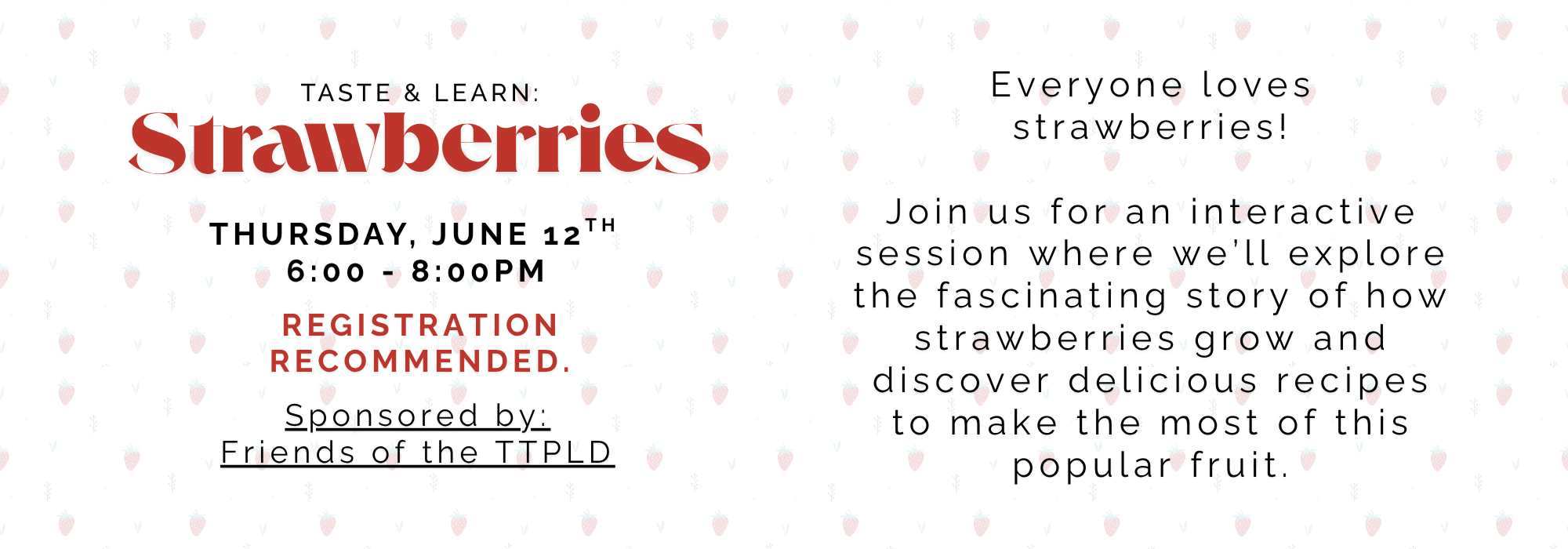 Taste and Learn: Strawberries event on June 12th at 6pm